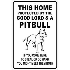 This HOME PROTECTED by the good lord and a pit BULL Aluminum Sign 8 X 12